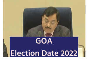 Goa Election Date 2022