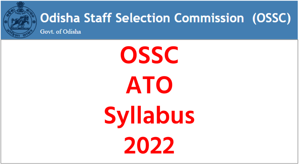 OSSC ATO Syllabus 2022