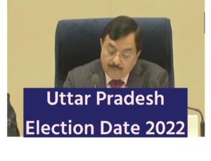 Uttar Pradesh Election Date 2022