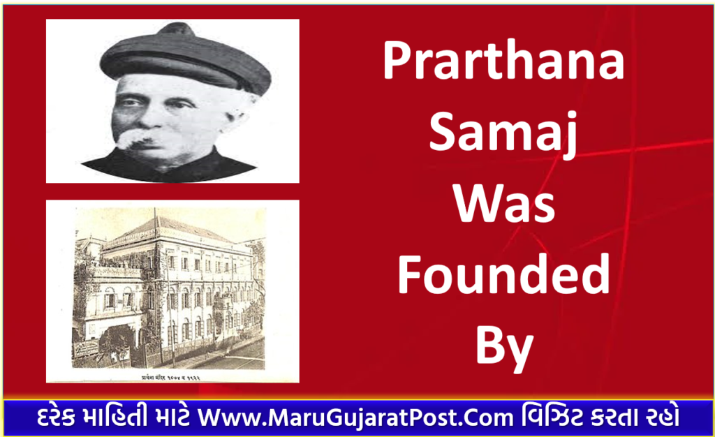 Prarthana Samaj Was Founded by