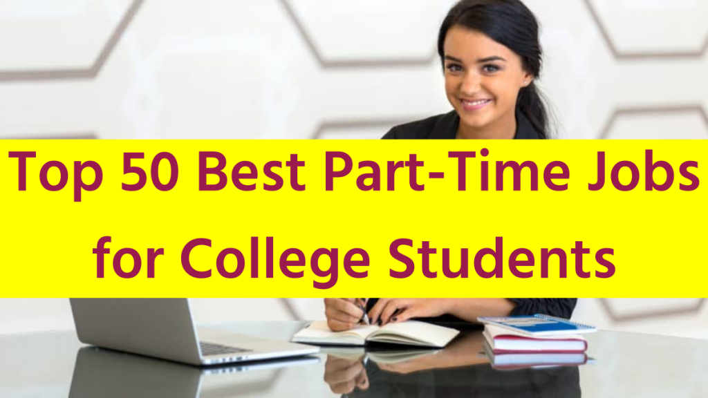 Top 50 Best Part-Time Jobs for College Students