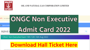 ONGC Non Executive Admit Card 2022
