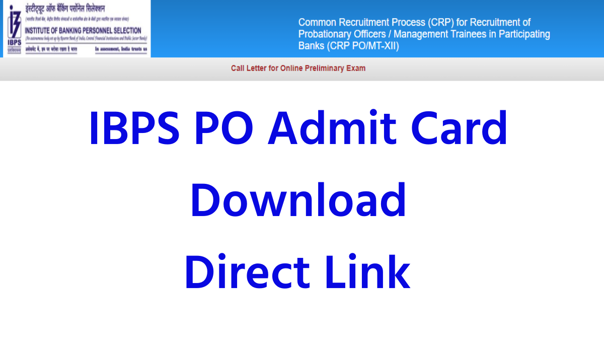 IBPS PO Admit Card 2022 Download ibps.in, PO Prelims Call Letter