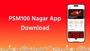PSM100 Nagar App Download